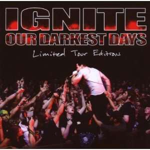 Our Darkest Days Tour Edition Ignite Music