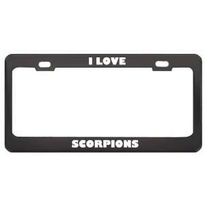  I Love Scorpions Animals Metal License Plate Frame Tag 