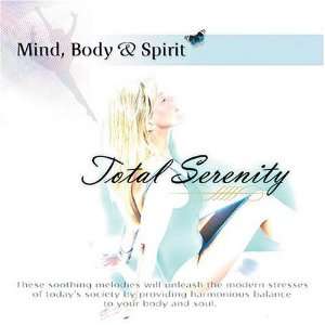  Mind Body & Spirit Total Serenity Various Artists Music