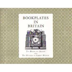 Brief History of Bookplates in Britain with Reference to Examples 