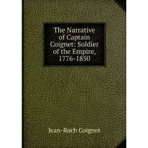   Coignet (soldier of the empire) 1776 1850; Jean Roch Coignet Books