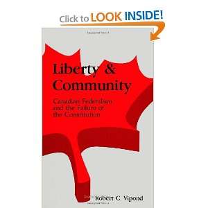   and Community Canadian Federalism and the Failure of the Constitution