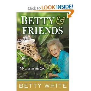 Betty & Friends My Life at the Zoo [Hardcover] Betty White  