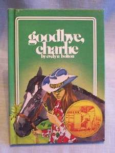 Goodbye Charlie by Evelyn Bolton 1974 Horse Book Rare 9780871913692 