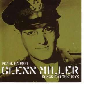  Glenn Miller   Pearl Harbor Songs for the Boys Music