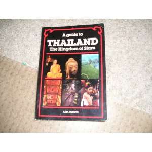  A Guide to Thailand   The Kingdom of Siam Books
