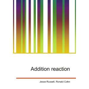  Addition reaction Ronald Cohn Jesse Russell Books
