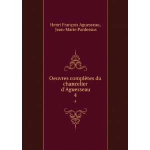   Aguesseau. 4 Jean Marie Pardessus Henri FranÃ§ois Aguesseau Books