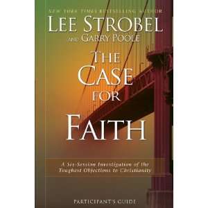  The Case for Faith A Six Session Investigation of the 