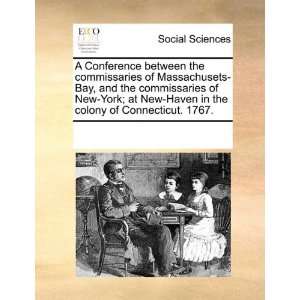   Bay, and the commissaries of New York; at New Haven in the colony of