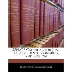  SENATE Calendar for June 12, 2006   109th Congress, 2nd 