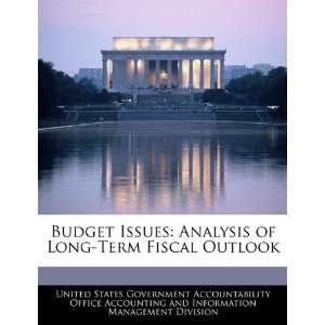  Budget Issues Analysis of Long Term Fiscal Outlook 