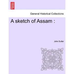  A sketch of Assam (9781241508067) John Butler Books