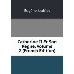  Et Son RÃ¨gne, Volume 2 (French Edition) EugÃ¨ne Jauffret Books