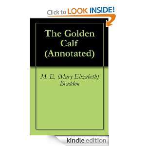 The Golden Calf (Annotated) M. E. (Mary Elizabeth) Braddon, Georgia 