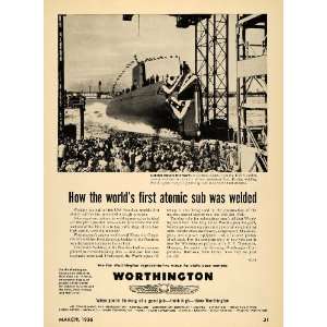   Ad Worthington USS Nautilus 1st Atomic Submarine   Original Print Ad
