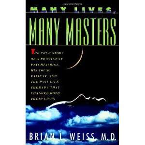  Many Lives, Many Masters The True Story of a Prominent 