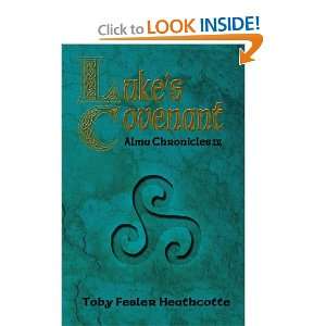  Lukes Covenant Alma Chronicles (9780981996134) Toby 