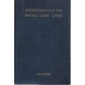  Annotations on Small Loan Laws F. B. HUBACHEK Books