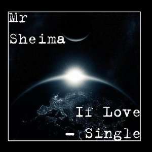  If Love   Single Mr Sheima Music
