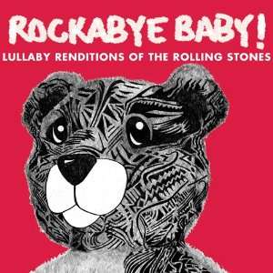  Rockabye Baby Lullaby Renditions of The Rolling Stones 