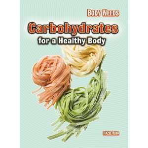  Carbohydrates for a Healthy Body (Body Needs 