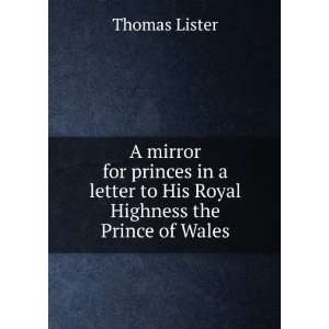   Highness the Prince of Wales. 2 Thomas Lister  Books