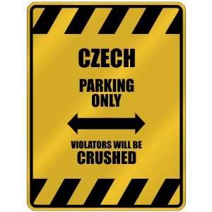 CZECH PARKING ONLY VIOLATORS WILL BE CRUSHED  PARKING SIGN COUNTRY 
