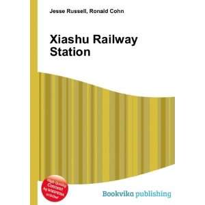  Xiashu Railway Station Ronald Cohn Jesse Russell Books