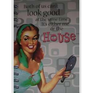   Me or the House Spiral Hardcover Journal w/ Pen