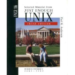  Selected Material from Just Enough UNIX; ENGR 106; Purdue 