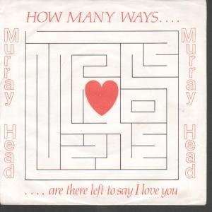  HOW MANY WAYS 7 INCH (7 VINYL 45) UK ISSUE PRESSED IN 