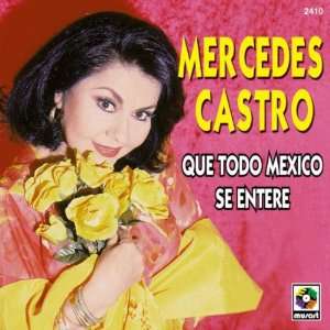  Que Todo Mexicano Se Entere Mercedes Castro Music