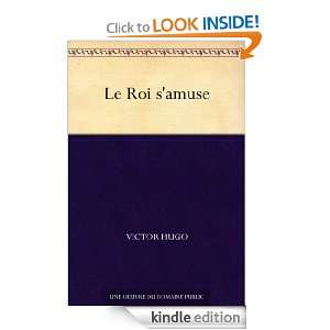  Le Roi samuse (French Edition) eBook Victor Hugo Kindle 
