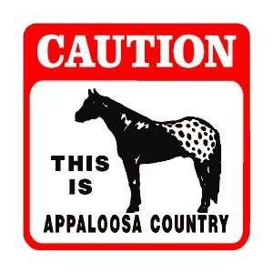  CAUTION APPALOOSA COUNTRY horse pet new sign