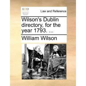   , for the year 1793.  (9781170092514) William Wilson Books