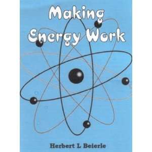  Making Energy Work (9780940480087) H. Beierle Books
