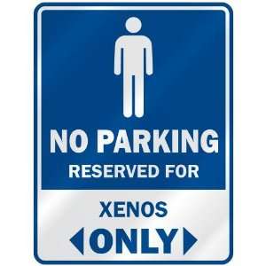   NO PARKING RESEVED FOR XENOS ONLY  PARKING SIGN