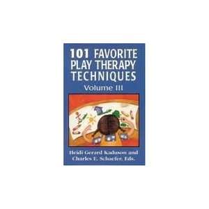  101 Favorite Play Therapy Techniques, Vol. 3 1st (first 