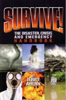 SURVIVE The Disaster, Crisis and Emergency Handbook by Jerry Ahern 