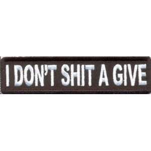  I dont shit a give patch, 4x1 inch, small Funny 