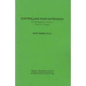   Depression Self management Guide in Cognitive Therapy Ph.D. Gary