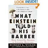 What Einstein Told His Barber More Scientific Answers to Everyday 