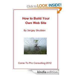 How to Build Your Own Web Site from Scratch Sergey Skudaev  