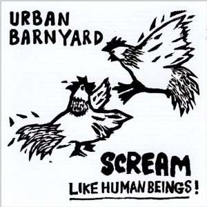  Scream Like Human Beings Urban Barnyard Music