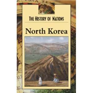  North Korea (History of Nations) (9780737718522) Debra A 