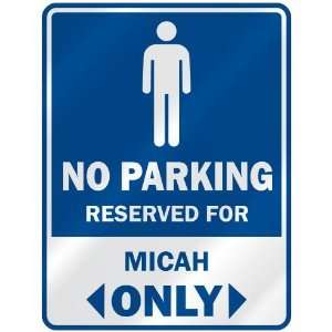   NO PARKING RESEVED FOR MICAH ONLY  PARKING SIGN