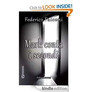 Mark conta i secondi (Italian Edition) Federico Falconi  