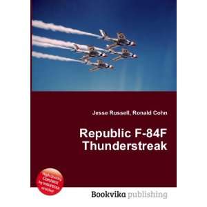  Republic F 84F Thunderstreak Ronald Cohn Jesse Russell 