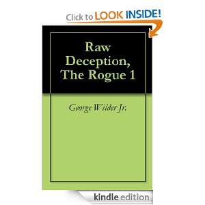 Raw Deception, The Rogue 1 George Wilder Jr.  Kindle 